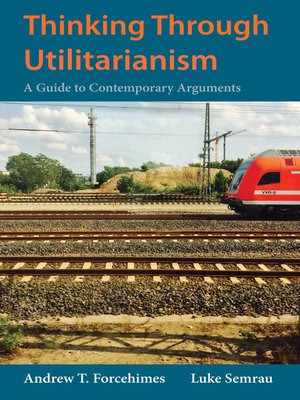 cover image of Thinking Through Utilitarianism